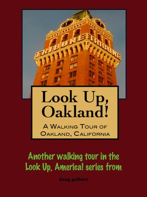 cover image of Look Up, Oakland! a Walking Tour of Oakland, California